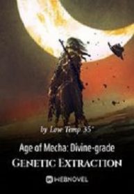 Age of Mecha: Divine-grade Genetic Extraction