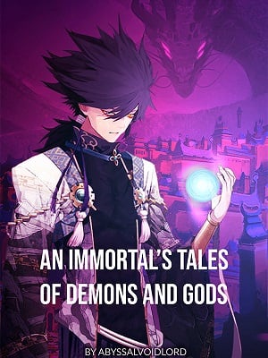 An Immortal's Tales Of Demons And Gods - TDG Fanfic