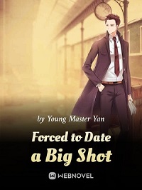 Forced to Date a Big Shot