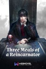 Three Meals of a Reincarnator